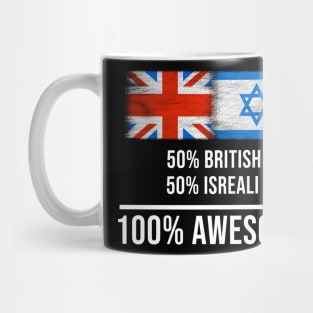 50% British 50% Isreali 100% Awesome - Gift for Isreali Heritage From Israel Mug